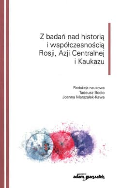 Z badań nad historią i współczesnością Rosji Azji Centralnej i Kaukazu - (red.)Tadeusz Bodio