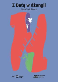 Z Batą w dżungli - Marketa Pilatova
