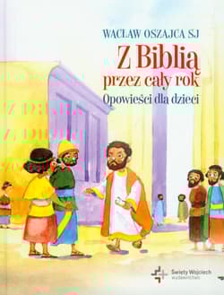 Z Biblią przez cały rok Opowieści dla dzieci - Oszajca Wacław