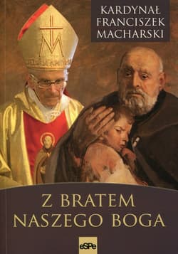 Z bratem naszego Boga - Franciszek Macharski
