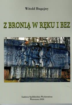 Z bronią w ręku i bez - Witold Bugajny