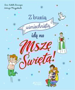 Z buzią uśmiechniętą idę na Mszę Świętą! - Anne-Isabelle Lacassagne