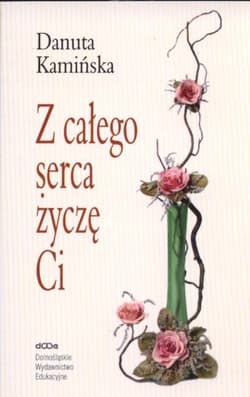 Z całego serca życzę Ci - Danuta Kamińska
