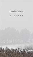 Z ciszy - Dariusz Kostecki