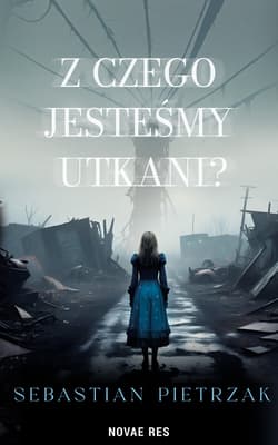 Z czego jesteśmy utkani? - Sebastian Pietrzak