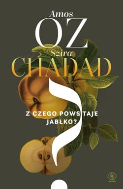 Z czego powstaje jabłko? - ebook - Amos Oz, Chadad Szira