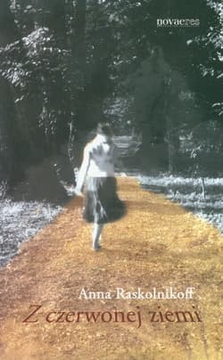 Z czerwonej ziemi - Anna Raskolnikoff