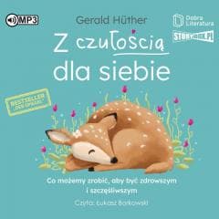 Z czułością dla siebie Audiobook - Gerald Hüther