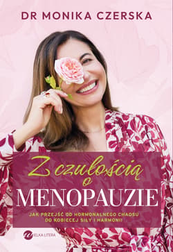Z czułością o menopauzie - Monika Czerska