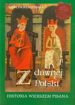 Z dawnej Polski Historia wierszem pisana - Anna Świrszczyńska