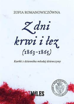 Z dni krwi i łez (1863-1865) Kartki z dziennika młodej dziewczyny - Romanowiczówna Zofia