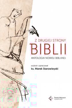 Z drugiej strony Biblii Antologia noweli biblijnej - Marek Starowieyski