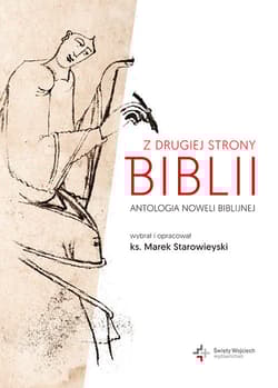 Z drugiej strony Biblii Antologia noweli biblijnej - Marek Starowieyski