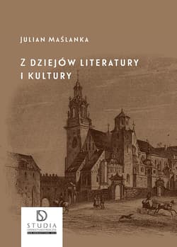 Z dziejów literatury i kultury wyd. 2 - Julian Maślanka