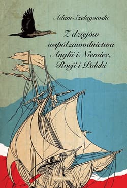 Z dziejów współzawodnictwa Anglii i Niemiec, Rosji i Polski