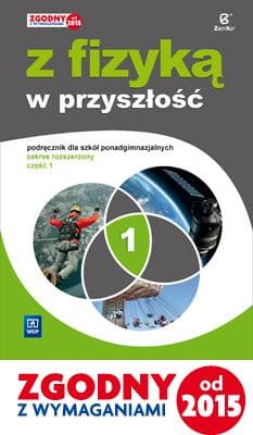 Z fizyką w przyszłość 1 Podręcznik Zakres rozszerzony Szkoła ponadgimnazjalna - Fiałkowska Maria, Sagnowska Barbara