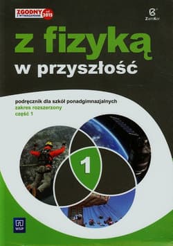 Z fizyką w przyszłość 1 Podręcznik Zakres rozszerzony Szkoła ponadgimnazjalna - Fiałkowska Maria, Sagnowska Barbara