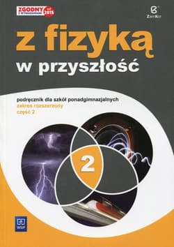 Z fizyką w przyszłość 2 Podręcznik Zakres rozszerzony Szkoła ponadgimnazjalna - Fiałkowska Maria, Sagnowska Barbara, Salach Jadwiga