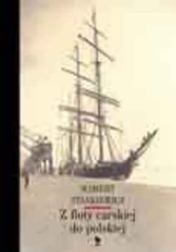 Z floty carskiej do polskiej - Mamert Stankiewicz