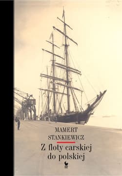 Z floty carskiej do polskiej - ebook - Mamert Stankiewicz