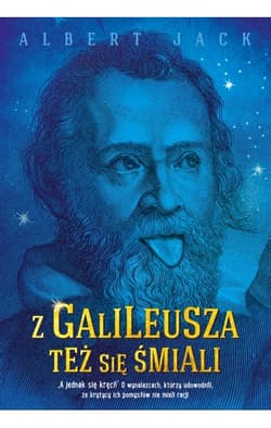 Z Galileusza też się śmiali - Albert Jack