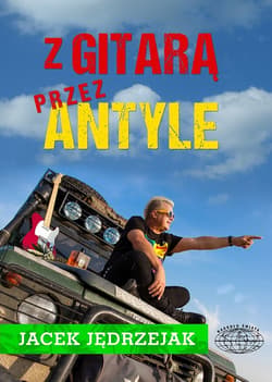 Z gitarą przez Antyle - ebook - Jacek Jędrzejak