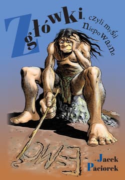 Z główki, czyli myśli niepoważne Z główki, czyli myśli niepoważne - Jacek Paciorek