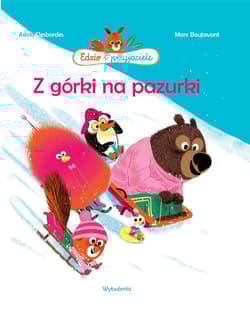 Z górki na pazurki Edzio i przyjaciele - Astrid Desbordes, Boutavant Marc