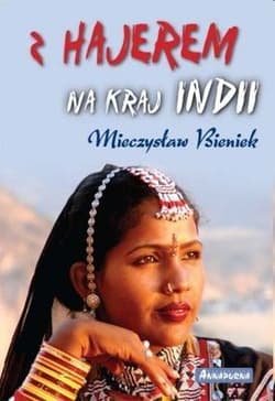 Z hajerem na kraj Indii - Mieczysław Bieniek