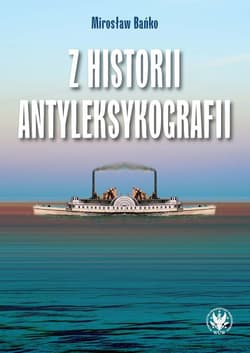 Z historii antyleksykografii - Bańko Mirosław