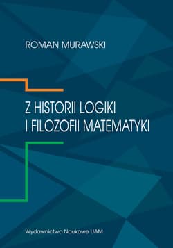 Z historii logiki i filozofii matematyki