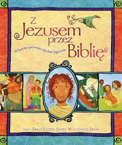 Z Jezusem przez Biblię W każdej opowieści słychać Jego imię