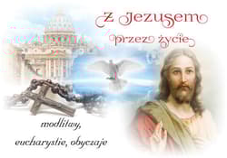 Z Jezusem przez życie Modlitwy, eucharystie, obyczaje - Beata Kosińska