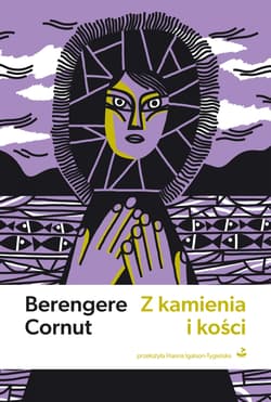 Z kamienia i kości - Bérengère Cournut