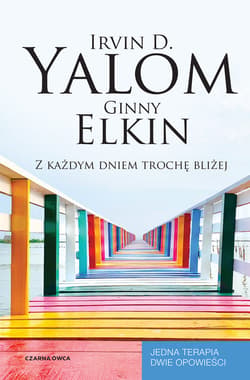 Z każdym dniem trochę bliżej - ebook - Irvin D. Yalom, Elkin Ginny