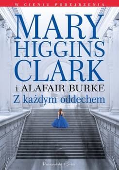 Z każdym oddechem - Mary Higgins Clark, Alafair Burke, Mary Higgins-Clark; Burke S Alafair