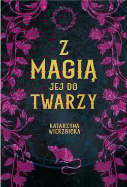 Z magią jej do twarzy Tom 3 - Katarzyna Wierzbicka