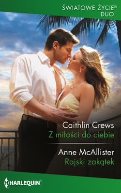Z miłości do ciebie / Rajski zakątek - McAllister Anne