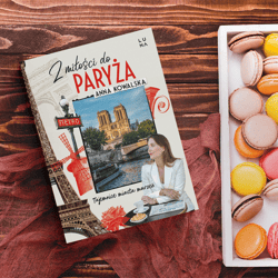 Galeria - zdjęcie nr. 2 - Z miłości do Paryża. Tajemnice miasta marzeń