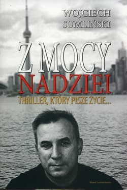 Z mocy nadziei Thriller który pisze życie