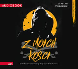 Z moich kości - audiobook - Marcin Dudziński
