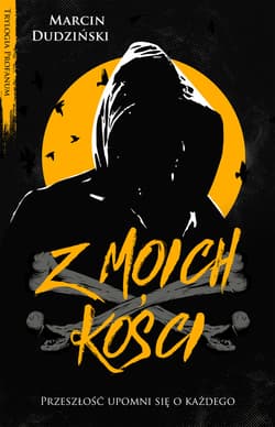 Z moich kości - ebook - Marcin Dudziński