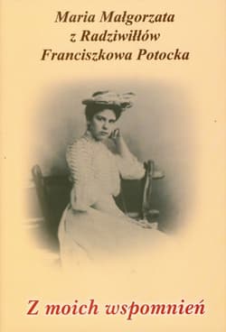 Z moich wspomnień Pamiętnik - Potocka Maria Małgorzata