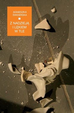 Z nadzieją i lękiem w tle - Agnieszka Świderska