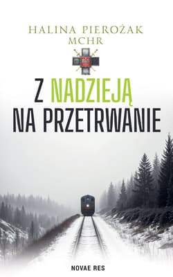 Z nadzieją na przetrwanie - Halina Pierożak