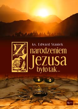 Z narodzeniem Jezusa było Tak (album z dołączoną płytą CD kolędową) - ks. Staniek Edward