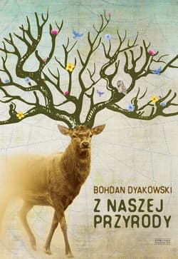 Z naszej przyrody - Bohdan Dyakowski