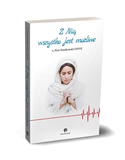 Z Nią wszystko jest możliwe - o. Stanikowski Piotr
