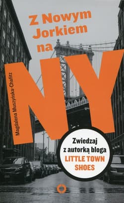 Z Nowym Jorkiem na NY. Zwiedzaj z autorką bloga Little Town Shoes