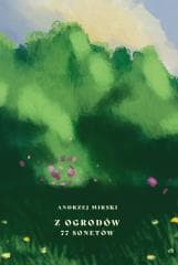 Z ogrodów 77 sonetów - Mirski Andrzej